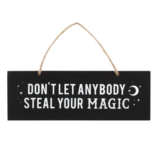 Dont Let Anybody Steal Your Magic Wall Sign